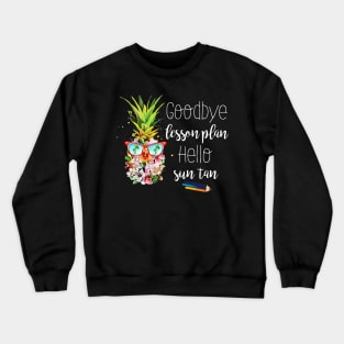 Goodbye Lesson Plan Hello Sun Tan Crewneck Sweatshirt